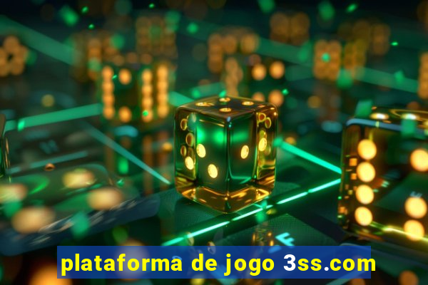 plataforma de jogo 3ss.com